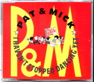 Pat & Mick - I Haven't Stopped Dancing Yet